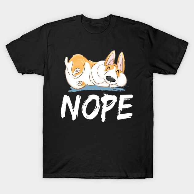 Nope - Corgi (45) T-Shirt by Drakes